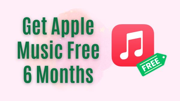 How to Get Apple Music Free Trial for 6 Months